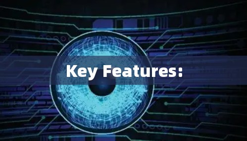 Key Features: Key Features: